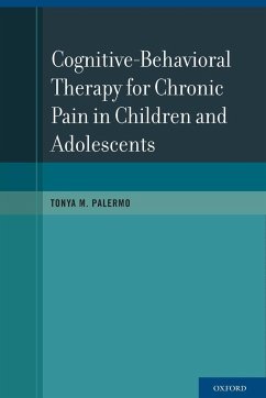 Cognitive-Behavioral Therapy for Chronic Pain in Children and Adolescents - Palermo, Tonya M