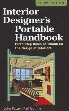 Interior Designer's Portable Handbook: First-Step Rules of Thumb for the Design of Interiors - Guthrie John Patten (Pat)