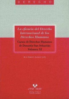 La eficacia del derecho internacional de los derechos humanos XI : cursos de derechos humanos de Donostia-San Sebastián, abril de 2010 - Soroeta Liceras, Juan