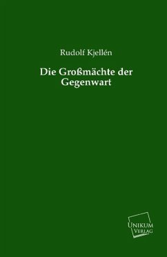 Die Großmächte der Gegenwart - Kjellén, Rudolf