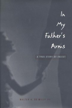 In My Father's Arms: A Son's Story of Sexual Abuse - De Milly, Walter A.; de Milly, Walter