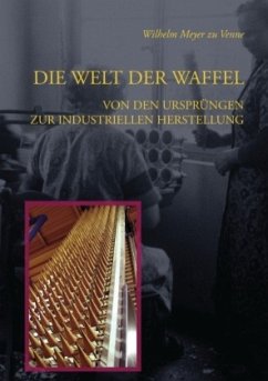 Die Welt der Waffel - Meyer zu Venne, Wilhelm