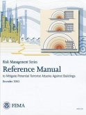 Reference Manual to Mitigate Potential Terrorist Attacks Against Buildings: Providing Protection to People and Buildings