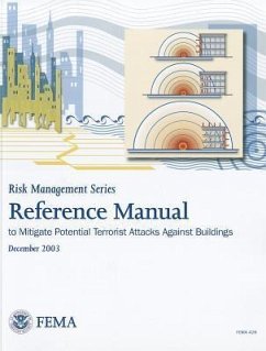 Reference Manual to Mitigate Potential Terrorist Attacks Against Buildings: Providing Protection to People and Buildings