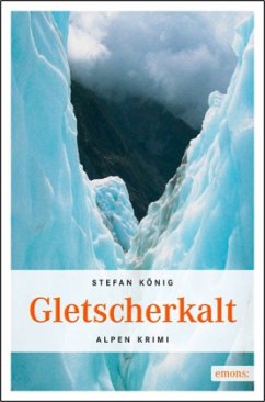 Gletscherkalt - König, Stefan