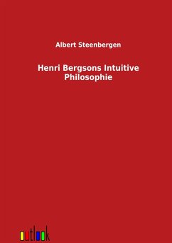 Henri Bergsons Intuitive Philosophie - Steenbergen, Albert