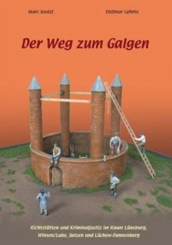 Der Weg zum Galgen - Gehrke, Dietmar;Bastet, Marc