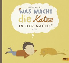 Was macht die Katze in der Nacht? - Wiehle, Katrin