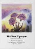 Walliser Alpsegen, m. Audio-CD Walliser Alpsegen, m. Audio-CD