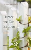 Hinter weißen Zäunen