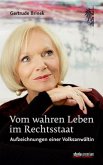 Vom wahren Leben im Rechtsstaat Vom wahren Leben im Rechtsstaat