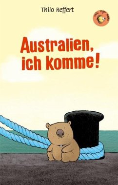 Australien, ich komme - Reffert, Thilo