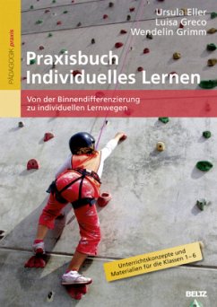 Praxisbuch Individuelles Lernen - Eller, Ursula;Greco, Luisa;Grimm, Wendelin