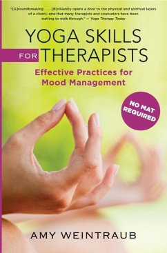 Yoga Skills for Therapists: Effective Practices for Mood Management - Weintraub, Amy