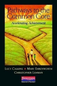 Pathways to the Common Core - Calkins, Lucy; Ehrenworth, Mary; Lehman, Christopher