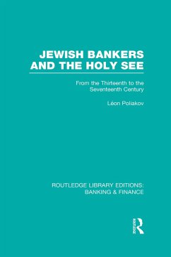 Jewish Bankers and the Holy See (Rle: Banking & Finance) - Poliakov, Leon