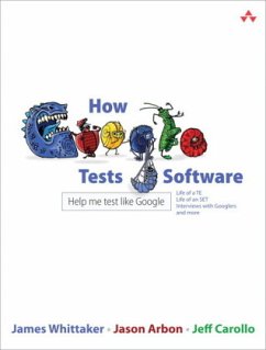 How Google Tests Software - Whittaker, James; Arbon, Jason; Carollo, Jeff