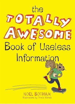 The Totally Awesome Book of Useless Information - Botham, Noel