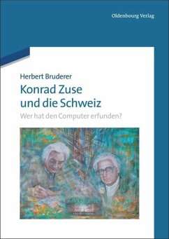 Konrad Zuse und die Schweiz - Bruderer, Herbert E.