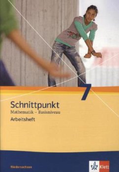Schnittpunkt Mathematik - Ausgabe für Niedersachsen. Arbeitsheft mit Lösungen 7. Schuljahr - Basisniveau