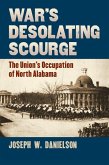 War's Desolating Scourge: The Union's Occupation of North Alabama