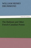 The Habitant and Other French-Canadian Poems