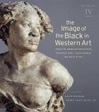 The Image of the Black in Western Art, Volume IV The Image of the Black in Western Art, Volume IV