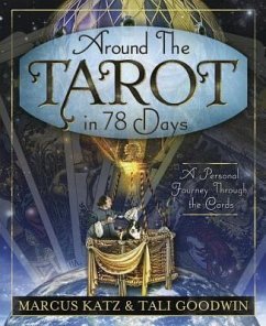 Around the Tarot in 78 Days - Katz, Marcus; Goodwin, Tali