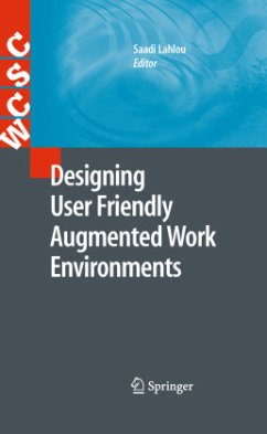 Designing User Friendly Augmented Work Environments