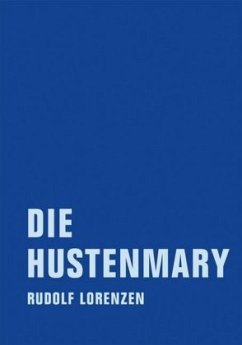 Die Hustenmary - Lorenzen, Rudolf