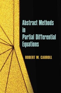 Abstract Methods in Partial Differential Equations - Carroll, Robert W; Mathematics
