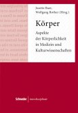 Körper. Aspekte der Körperlichkeit in Medizin und Kulturwissenschaften