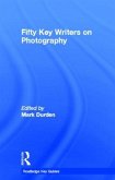 Fifty Key Writers on Photography