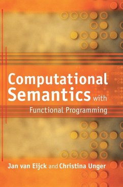 Computational Semantics with Functional Programming - Eijck, Jan van; Unger, Christina; Eijck, J. van