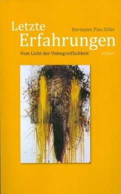 Letzte Erfahrungen - Siller, Hermann P.