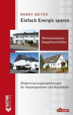 Einfach Energie sparen: Reiheneckhäuser und Doppelhaushälften - Meyer, Ronny