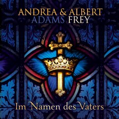 Im Namen Des Vaters - Adams-Frey,Andrea & Frey,Albert