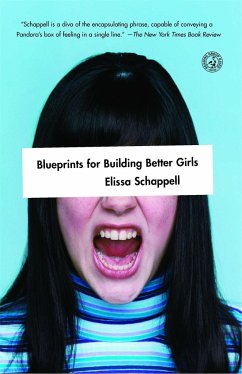 Blueprints for Building Better Girls - Schappell, Elissa