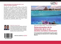Determinantes de la intención de ir a un destino turístico mexicano - Matos Cámara, Rafael Fabricio;San Martín Gutiérrez, Sonia