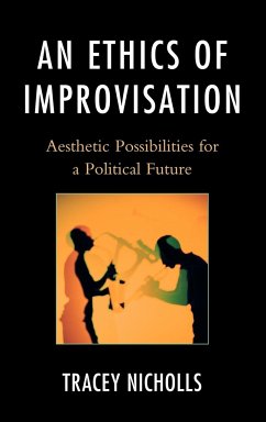 An Ethics of Improvisation - Nicholls, Tracey
