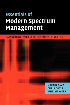Essentials of Modern Spectrum Management - Cave, Martin; Doyle, Chris; Webb, William