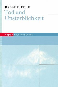 Tod und Unsterblichkeit - Pieper, Josef