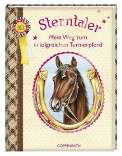 Sterntaler - Mein Weg zum erfolgreichen Turnierpferd - Korff, Myriam von