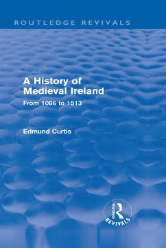 A History of Medieval Ireland (Routledge Revivals) - Curtis, Edmund