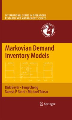 Markovian Demand Inventory Models - Beyer, Dirk;Cheng, Feng;Sethi, Suresh P.