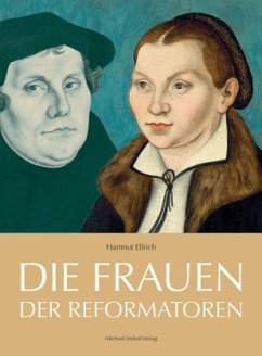 Die Frauen der Reformatoren - Ellrich, Hartmut