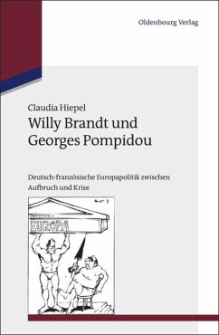 Willy Brandt und Georges Pompidou - Hiepel, Claudia