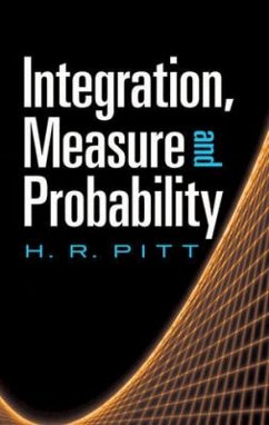 Integration, Measure and Probability - Pitt, H R