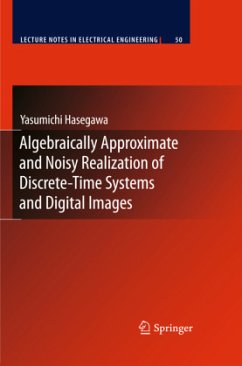 Algebraically Approximate and Noisy Realization of Discrete-Time Systems and Digital Images - Hasegawa, Yasumichi