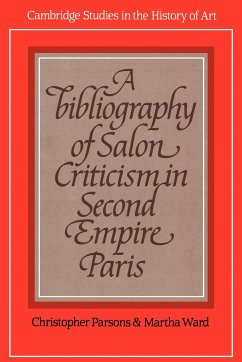 A Bibliography of Salon Criticism in Second Empire Paris - Parsons, Christopher; Ward, Martha